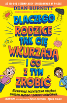 Dlaczego rodzice tak cię wkurzają i co z tym zrobić