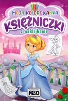 Księżniczki. Moja kolorowanka z naklejkami
