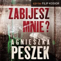 Zabijesz mnie? - audiobook