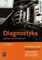 Diagnostyka pojazdów samochodowych. Podręcznik. Technikum, szkoła zawodowa