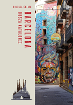 Barcelona. Dusza Katalonii. Oblicza świata