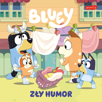 Bluey. Zły humor. Moja czytanka