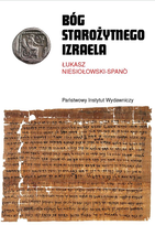 Bóg starożytnego Izraela. Studia z historii kultów jahwistycznych w I tysiącleciu p.n.e.