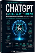 ChatGPT i sztuczna inteligencja. Kompletny przewodnik od podstaw do praktyki - ebook EPUB Wojciechowska Emilia