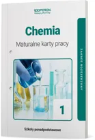 Chemia. Maturalne karty pracy 1. Zakres rozszerzony. Liceum i technikum