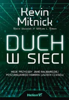 Duch w sieci. Moje przygody jako najbardziej poszukiwanego hakera wszech czasów