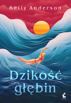Dzikość głębin Kelly Anderson
