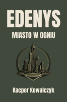 Edenys. Miasto w ogniu. Tom 2 Kowalczyk Kacper