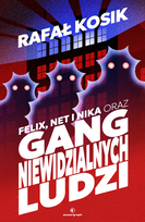 Felix, Net i Nika oraz Gang Niewidzialnych Ludzi. Tom 1