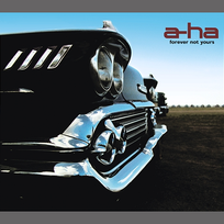 Forever Not Yours a-ha