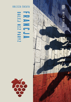 Francja. Dalej niż Paryż. Oblicza świata