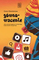 Gównowacenie. Jak cyfrowi giganci zmieniają nasz świat na gorsze