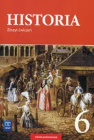 Historia. Zeszyt ćwiczeń. Klasa 6. Szkoła podstawowa