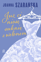 Już ci niosę suknię z welonem