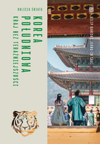 Korea Południowa. Kraj bez teraźniejszości. Oblicza świata