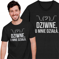 Koszulka Dziwne U Mnie Działa dla Informatyka Komputer Grafik Programista