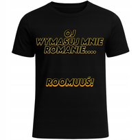 KOSZULKA SUPER ŚMIESZNY NADRUK OJ WYMASUJ MNIE ROMANIE HIT INTERNETU M