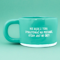 Kubek ceramiczny Nie będę z tobą dyskutować na poziomie który jest mi obcy - Turkusowy (Klasyk)