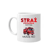 Kubek na prezent dla strażaka Straż Pożarna wzywa - muszę iść!