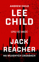 Lee Child Kolekcja Ringier Axel Springer Polska Sp. z o.o.