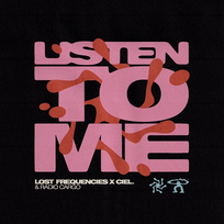 Listen to Me Lost Frequencies, CIEL., Radio Cargo