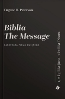 Listy Jana i Piotra. Biblia The Message Eugene H. Peterson wydanie z miejscem na notatki W opisie