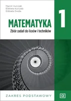 Matematyka. Zbiór zadań. Klasa 1. Zakres podstawowy. Liceum i technikum