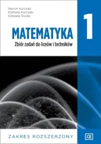 Matematyka. Zbiór zadań. Klasa 1. Zakres rozszerzony. Liceum i technikum