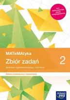 Matematyka. Zbiór zadań. Klasa 2. Liceum i technikum. Zakres podstawowy i rozszerzony