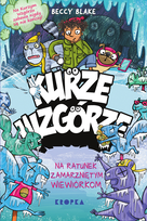 Na ratunek zamarzniętym wiewiórkom. Kurze wzgórze. Tom 2 Blake Beccy
