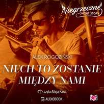Niech to zostanie między nami. Niegrzeczne short story - audiobook