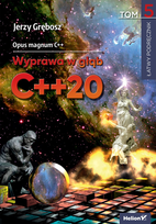 Opus magnum C++. Wyprawa w głąb C++20. Tom 5