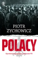 Polacy. Opowieści niepoprawne politycznie. Część 7