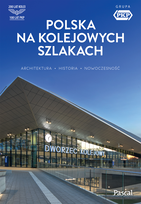 Polska na kolejowych szlakach. Architektura, historia, nowoczesność