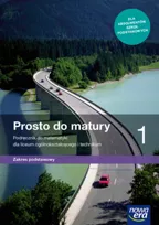 Prosto do matury 1. Matematyka. Podręcznik. Zakres podstawowy. Liceum i technikum