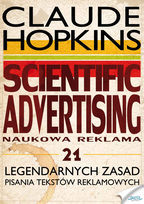 Scientific Advertising. Naukowa reklama. 21 legendarnych zasad pisania tekstów reklamowych - ebook epub Hopkins Claude