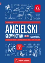 Słownictwo. Angielski w tłumaczeniach. Część 2. Poziom B1-B2