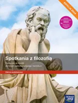 Spotkania z filozofią. Podręcznik. Zakres podstawowy. Klasa 1. Liceum i technikum. Edycja 2024