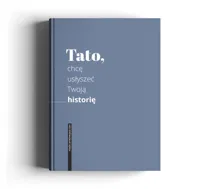 Tato, chcę usłyszeć Twoją historię |Książka wspomnień dla Taty | wyjątkowy prezent dla Taty