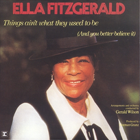 Things Ain't What They Used to Be Ella Fitzgerald