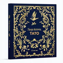 Twoja historia, tato - opowiedz mi - chce poznać. Pamiętnik na pokolenia