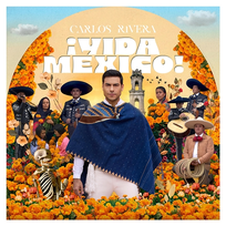 ¡VIDA MÉXICO! Carlos Rivera