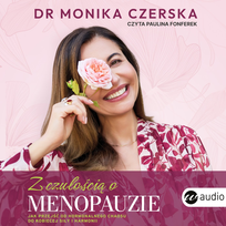 Z czułością o menopauzie. Jak przejść od hormonalnego chaosu do kobiecej siły i harmonii