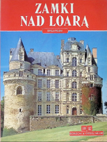 Zamki nad Loarą Opracowanie zbiorowe
