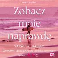 Zobacz mnie naprawdę. Pacific Shores. Tom 3 - audiobook