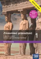 Zrozumieć przeszłość. Historia. Podręcznik. Klasa 1. Zakres rozszerzony. Liceum i technikum. Edycja 2024