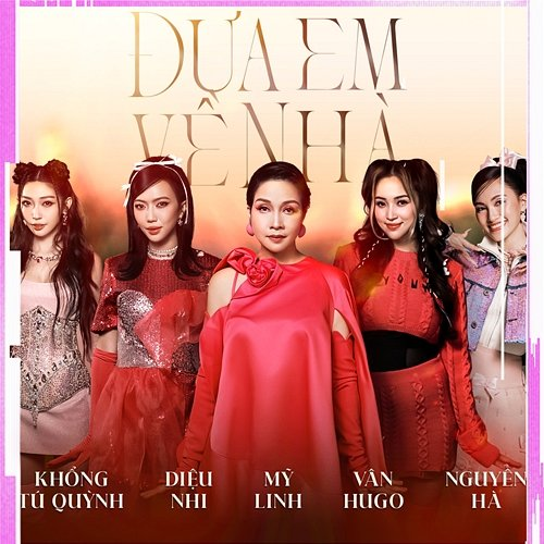Đưa Em Về Nhà Khổng Tú Quỳnh, Mỹ Linh, Diệu Nhi, Vân Hugo, Nguyên Hà
