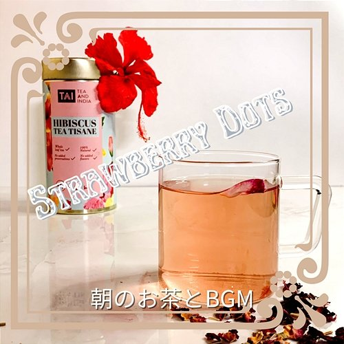 朝のお茶とbgm Strawberry Dots