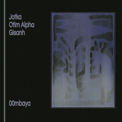00mbaya Jotka, Otim Alpha, Gisanh