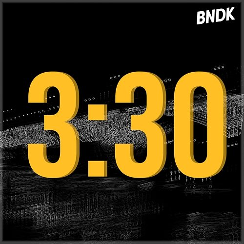 03:30 BNDK